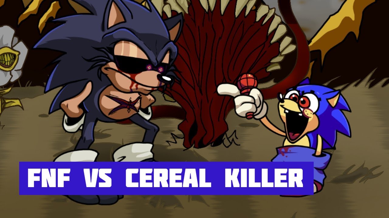 FNF VS Cereal Killer (Sonic.EXE) YouTube