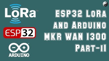 [Part II] ESP32 LoRa Sensor monitoring with Embedded Web Server