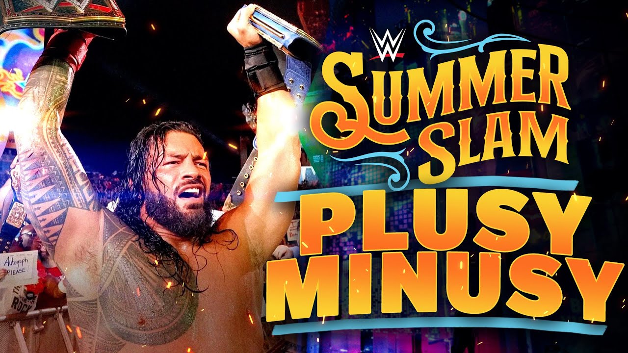 Plusy i Minusy Gali WWE SUMMERSLAM 2022