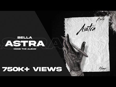 Astra - Bella | Music Video | Home The Album