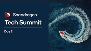 Snapdragon Tech Summit 2021 - Day 2 Livestream