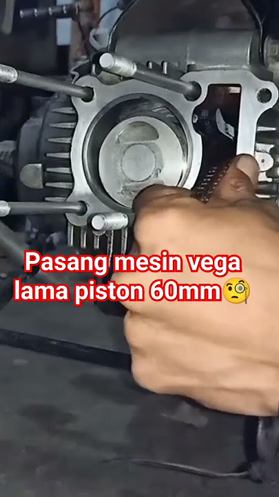pasang mesin vega/pasang piston 60 mm di motor vega  #shortsfeed #mekaniktesisatçılardünyasıderneği