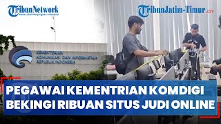 IRONI PERILAKU PEGAWAI KEMENTRIAN KOMDIGI, BUKAN BERANTAS JUDI ONLINE MALAH BEKINGI RIBUAN SITUS