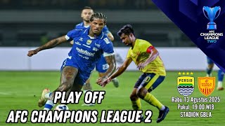 Play Off AFC CHAMPIONS LEAGUE 2 ⚽PERSIB BANDUNG VS MANILA DIGGER