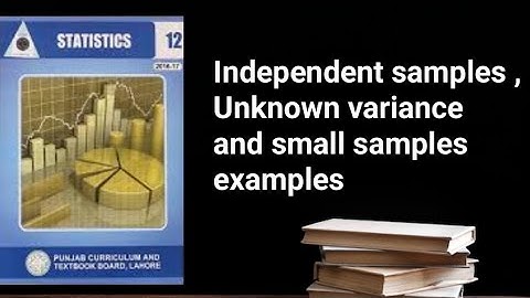 Independent samples, unknown variance and small samples example 3 ch 12 lec 20