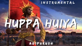 Huppa Huiya | INSTRUMENTAL | ADIPURUSH
