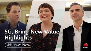 Huawei Now: 5G, Bring New Value Highlights