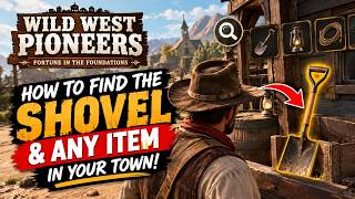 How to Find the Shovel or Any Items in Your Town in Wild West Pioneers   Fortune in the Foundations