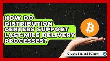 How Do Distribution Centers Support Last-Mile Delivery Processes? | Smart Logistics Network News