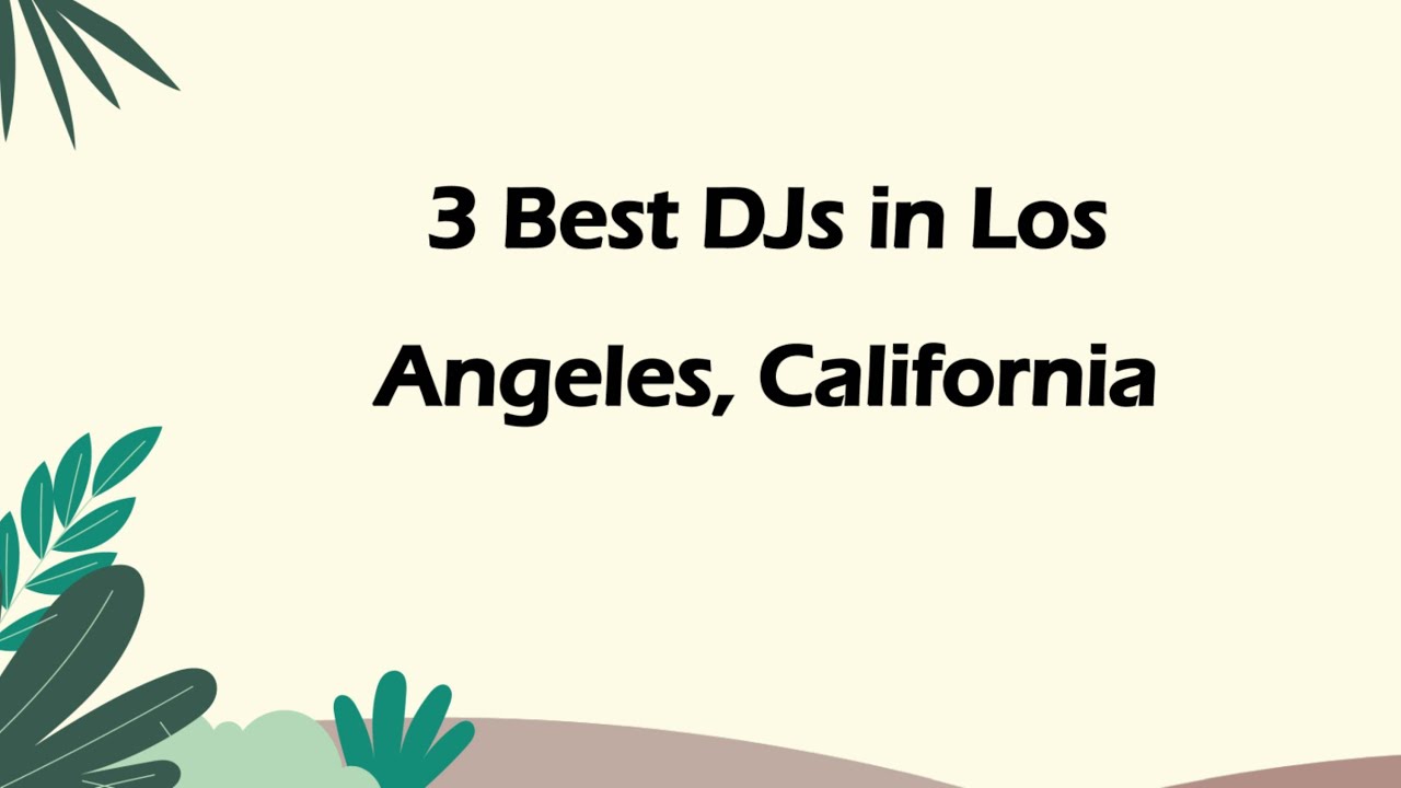 3 Best DJs in Los Angeles, California | Disc Jockeys