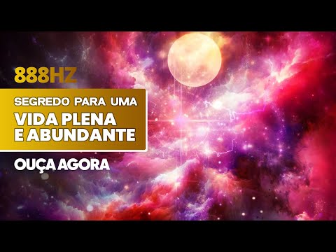 888hz: Aprenda a Atrair Amor, Saúde, Riqueza, Paz, Harmonia e Abundância para sua Vida!