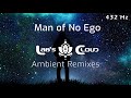 Man of No Ego - Labs Cloud Ambient Remixes - 432Hz Full Album