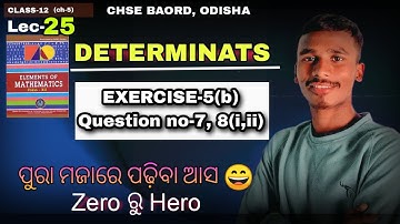 EXERCISE-5b//Questionsno-7,8(i, ii)//Determinant class12//Lec-25/chse Odisha/by bachan sir