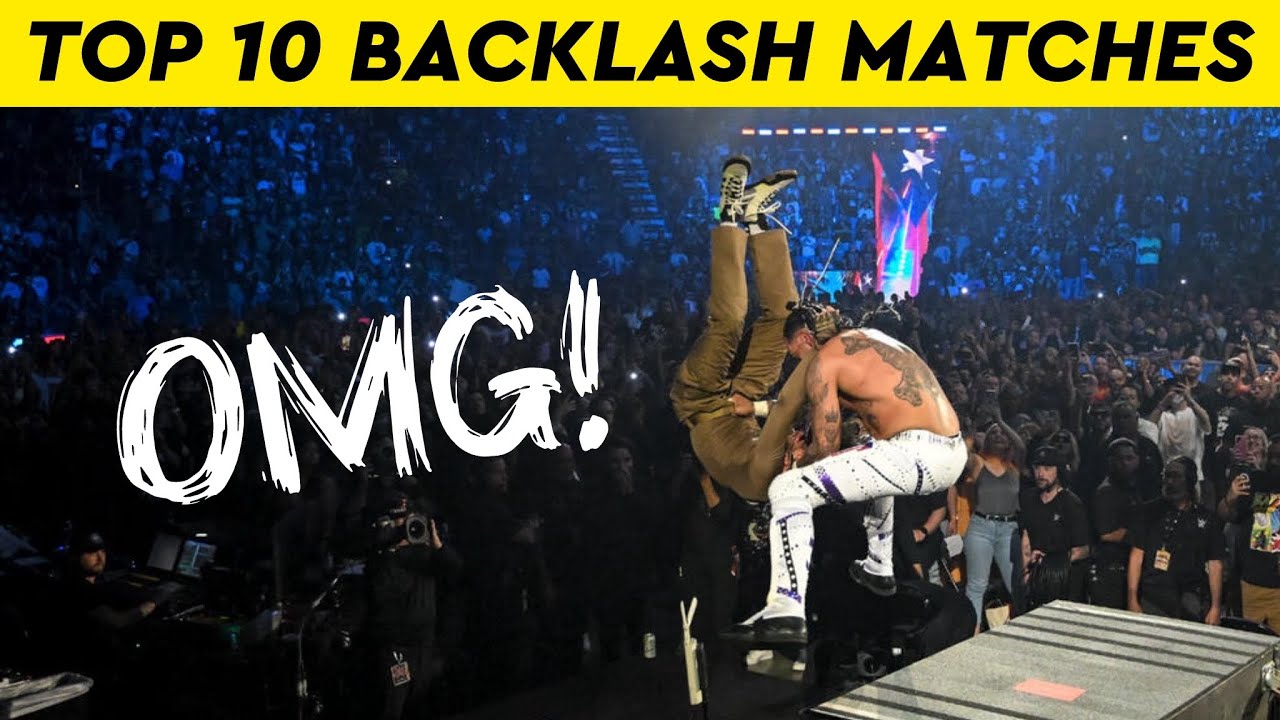 Top 10 WWE Backlash Matches of All Time - YouTube