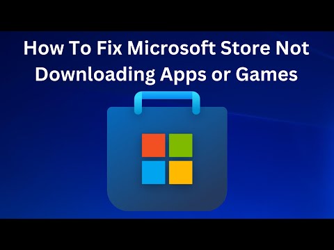 How To Fix Microsoft Store Not Downloading Apps or Games Issue Windows 10/11