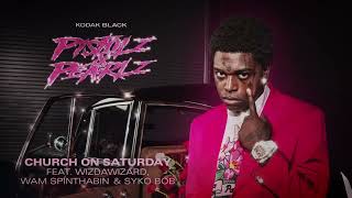 Kodak Black - CHURCH ON SATURDAY (Pistolz & Pearlz)