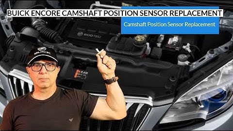 Buick Encore Camshaft Position Sensor Replacement | Camshaft Position Sensor Replacement | PO340 DIY