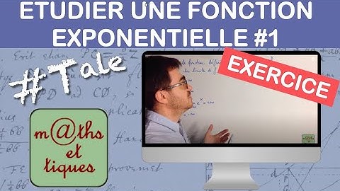 Etudier une fonction exponentielle 1/3 : Limites - Terminale