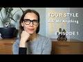 Your Style: Ask Me Anything Episode 1