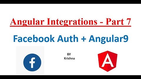 Angular Integrations Part 7 | Facebook Authentication in Angular 9