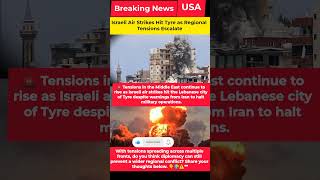Israel #Lebanon #Tyre #Iran #MiddleEast #BreakingNews #WorldNews