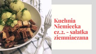Kuchnia Niemiecka cz.2 - przepis na Kartofellsalat.