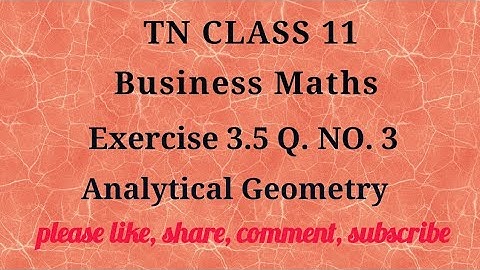 Tn 11 Business maths |exercise 3.5| q. no.3| Analytical Geometry |chapter 3|gmrrao maths|