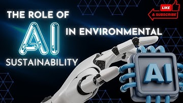 The Role of AI in Environmental Sustainability