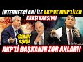 İnternetçi abi ile Cumhur İttifakı karşı karşıya! İBB Meclisi'nde AKP'li Başkanın zor anları!