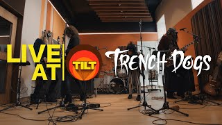 Live at Tilt - Trench Dogs &quot;Colourful&quot;