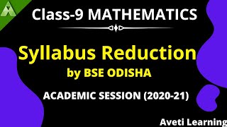 Syllabus Reduction|Class-9 math|by BSE ODISHA|ACADEMIC SESSION (2020-21)|Aveti Learning Syllabus Reduction|Class-9 math|by BSE ODISHA|ACADEMIC SESSION (2020-21)|Aveti Learning