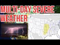 Active Severe Weather Coming! Multi-Day Severe...