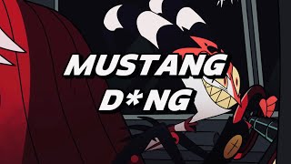 Mustang D*ng — Helluva Boss [Slowed + Reverb]