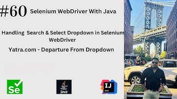 #60. Handling Search & Dropdown of Yatra.com Using Selenium WebDriver | Handling Real Time Dropdown|