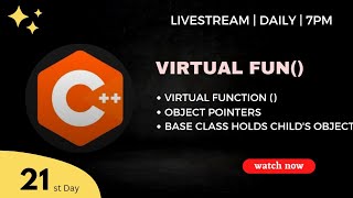 DAY 21   Pointers Virtual FUnction