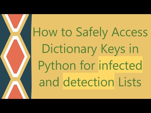 How to Safely Access Dictionary Keys in Python for infected and detection Lists