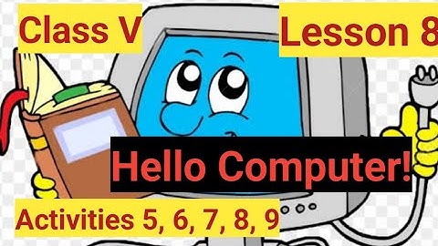 Class V  Sub - English  Lesson - 8 Hello Computer !  Activities 5 6 7 8 9 Solution// Bodo medium
