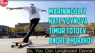 So... You Can Longboard Dance 2017 I Kate Voynova - Marin Noblet - Timur Totoev - Andrei Churakov