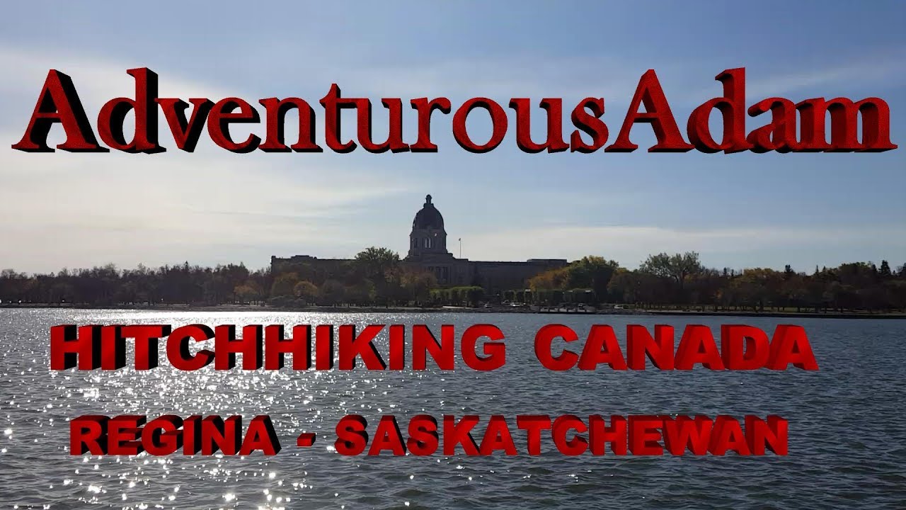 HITCHHIKING CANADA REGINA, SASKATCHEWAN YouTube
