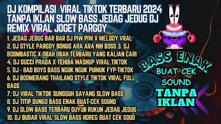 DJ KOMPILASI VIRAL TIKTOK TERBARU 2024 TANPA IKLAN  DJ SLOW BASS JEDAG JEDUG DJ REMIX VIRAL PARGOY‼️