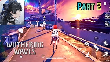 Wuthering Waves - Part 2 Walkthrough | 2K HDR iOS Gameplay 