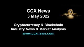 CCX News- Crypto Market Report- 03 May 2022