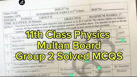 1st year physics Multan board group 2 Solved MCQS 2025 11th class physics paper 2nd time