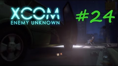 XCOM: Enemy Unknown Walkthrough - Part 24