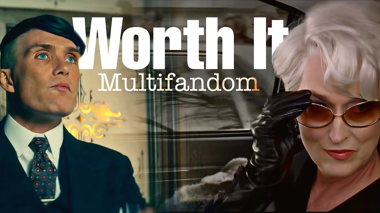 Multifandom || Worth It