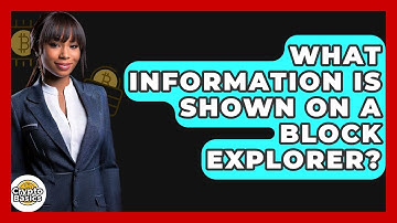 What Information Is Shown On A Block Explorer? - CryptoBasics360.com