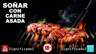 Significado de SOÑAR CON CARNE ASADA🔞 ¿Que Significa?