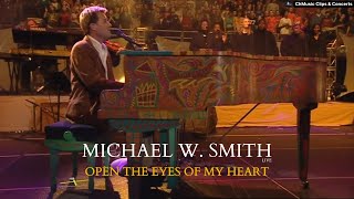 Michael W. Smith: Open The Eyes Of My Heart (Live) [Sub. Español]