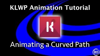 KLWP Animation Tutorial - Animating a Curved Path