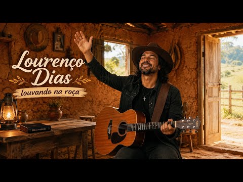 Lourenço Dias – Coletânea Louvando no Sítio 🙏 Gospel Sertanejo